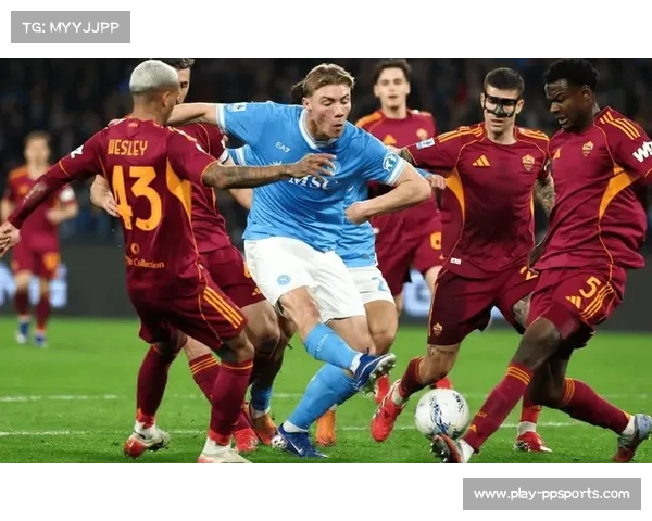 那不勒斯2-2战平罗马，意甲争四格局迎来关键洗牌